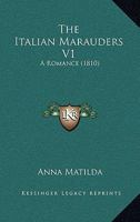 The Italian Marauders V1: A Romance 1104253054 Book Cover