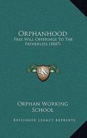 Orphanhood: Free Will Offerings To The Fatherless 1437054048 Book Cover