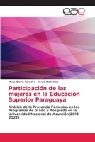 Participación de las mujeres en la Educaciòn Superior Paraguaya (Spanish Edition) 6139466342 Book Cover