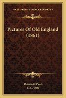 Pictures Of Old England... 1347572686 Book Cover