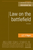 Law on the Battlefield (Melland Schill Monographs in International Law) 1929446578 Book Cover