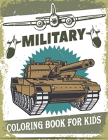 Military Coloring Book For Kids: 50 Military Design Coloring Book For Kids 4-8, Tanks, Soldiers, Guns, Planes, Ships, ... B08YQMBW3S Book Cover