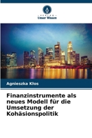 Finanzinstrumente als neues Modell für die Umsetzung der Kohäsionspolitik 6207631943 Book Cover