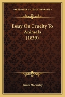 Essay On Cruelty To Animals 1144810795 Book Cover