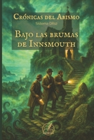 Crónicas del Abismo: Bajo las brumas de Innsmouth (Spanish Edition) B0FMRRP36J Book Cover