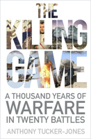 The Killing Game: A Thousand Years of Warfare in Twenty Battles 1803993804 Book Cover