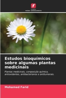 Estudos bioquímicos sobre algumas plantas medicinais: Plantas medicinais, composição química, antioxidantes, antibacterianos e antitumorais. (Portuguese Edition) 6206840697 Book Cover