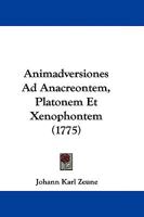 Animadversiones Ad Anacreontem, Platonem Et Xenophontem 117942526X Book Cover