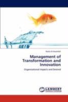 Management of Transformation and Innovation: Organizational Impacts and Desired 3847307738 Book Cover
