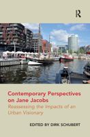 Contemporary Perspectives on Jane Jacobs: Reassessing the Impacts of an Urban Visionary 113825312X Book Cover