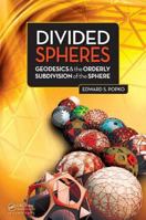 Divided Spheres: Geodesics and the Orderly Subdivision of the Sphere 0367680033 Book Cover