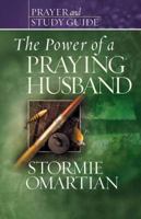 The Power of a Praying Husband: Prayer and Study Guide