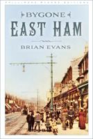 Bygone East Ham 1803994762 Book Cover