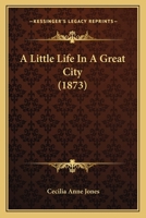 A Little Life In A Great City 1166446301 Book Cover