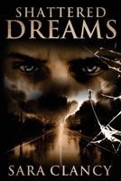 Shattered Dreams 1546701168 Book Cover
