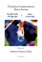 Christian Combinations: Short Stories; The Little Candle: The Ugly Cygnet & What's In Your Bag? 130449912X Book Cover