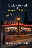 Justice Served At Booger Hollow (The Tales Of Booger Hollow) B0FJ5ZNMN9 Book Cover