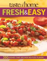 Taste of Home Fresh & Easy: 390 Dishes That Deliver No-Fuss Flavor 0898218276 Book Cover