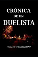Crónica de un duelista. B09XT3KCQ9 Book Cover