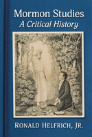 A Critical History of Mormon Studies 1476682615 Book Cover