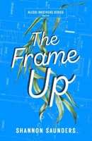 The Frame Up: A Spicy Coworkers-to-Lovers Romantic Comedy (Alessi Brothers Book 1) (Alessi Brothers Series) B0FSDMTDG5 Book Cover