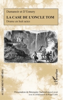 La Case de L'Oncle Tom: Drame En 8 Actes 2011898838 Book Cover