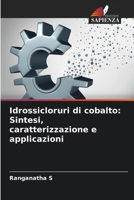 Idrossicloruri di cobalto: Sintesi, caratterizzazione e applicazioni (Italian Edition) 6200726353 Book Cover