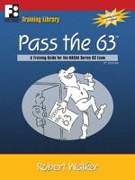 Pass the 63: A Training Guide for the NASAA Series 63 Exam 098234760X Book Cover