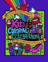 Kat's Coloring Celebration: A Magical Coloring Book for the Kid in You 1540313107 Book Cover