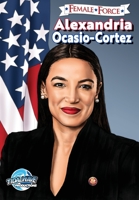 Female Force: Alexandria Ocasio-Cortez 1949738280 Book Cover