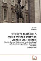 Reflective Teaching: A Mixed-method Study on Chinese EFL Teachers 3639249496 Book Cover