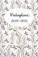 Wochenplaner 2020-2021: Netter Blumen Wochen - und Monatsplaner Terminkalender Tagesplaner ein Liebevolles Geschenk f�r Frauen Kollegen 1704060869 Book Cover