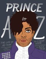 Prince A to Z: The Life of an Icon From Alphabet Street to Jay Z 1925418383 Book Cover