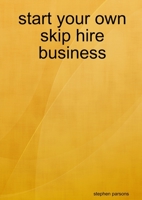 start your own skip hire business 1291613269 Book Cover