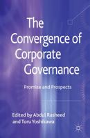 The Convergence of Corporate Governance: Promise and Prospects 0230297463 Book Cover