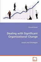 Dealing with Significant Organizational Change 3639070933 Book Cover