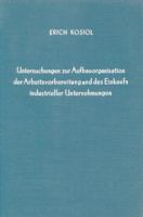Untersuchungen Zur Aufbauorganisation Der Arbeitsvorbereitung Und Des Einkaufs Industrieller Unternehmungen 3428008219 Book Cover