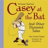 Willard Mullin's Casey at the Bat and Other Tales from the Diamond 1606998145 Book Cover