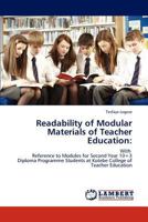Readability of Modular Materials of Teacher Education:: With Reference to Modules for Second Year 10+3 Diploma Programme Students at Kotebe College of Teacher Education 384652011X Book Cover