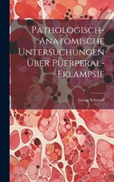 Pathologisch-Anatomische Untersuchungen Über Puerperal-Eklampsie 1022770128 Book Cover