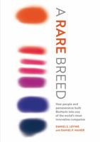 A Rare Breed: How people and perseverance built BioMarin into one of the world's most innovative companies 0692908412 Book Cover
