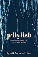 Jellyfish: A Journey through Life, Death, and Beyond B08WV2XRNY Book Cover