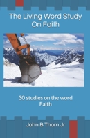 The Living Word Study: On Faith B08DSFG3Y2 Book Cover