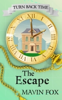 Turn Back Time: The Escape B08T6JYJDC Book Cover