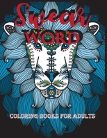 swear words coloring books for adults: Coloring Books for Adults Relaxation: Swear Word Animal Designs: Sweary Book, Swear Word Coloring Book Patterns For Relaxation, Fun, and Relieve Your Stress 1710262745 Book Cover