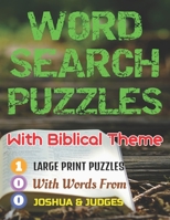 Word Search Puzzles With Biblical Theme: 100 Large Print Puzzles With Words From Joshua & Judges B083XVH7LN Book Cover