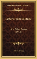 Letters From Solitude: And Other Essays 0548572712 Book Cover