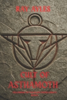 Cult of Asthamoth: True love has no bounds (Fellowship of the Black Cross Legacy) B085RT8M9R Book Cover