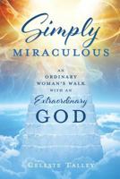 Simply Miraculous 1545649812 Book Cover