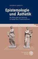 Epistemologie Und Asthetik: Die Philosophie Der Dichtung Im Spiegel Ihrer Transformationen 3825348962 Book Cover